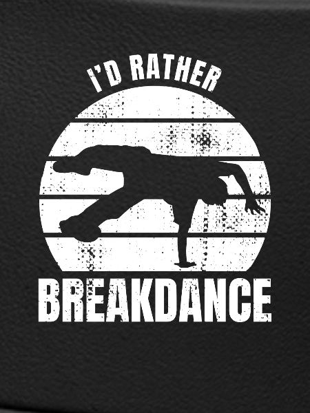 I'd Rather Breakdance