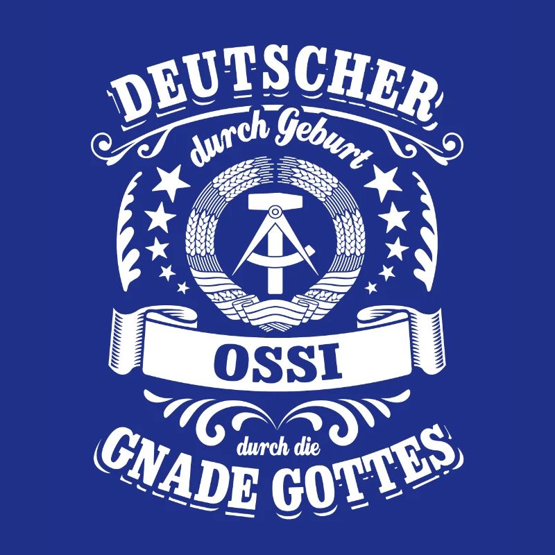 Deutscher durch Geburt Ossi durch die Gnade Gottes