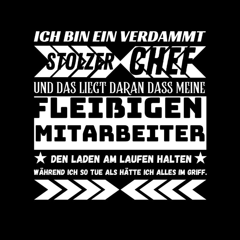 EIN VERDAMMT STOLZER CHEF FLEIßIGE MITARBEITER
