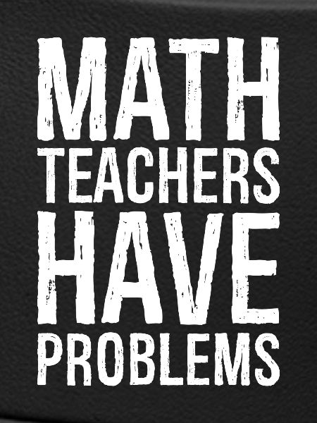 math teachers have problems