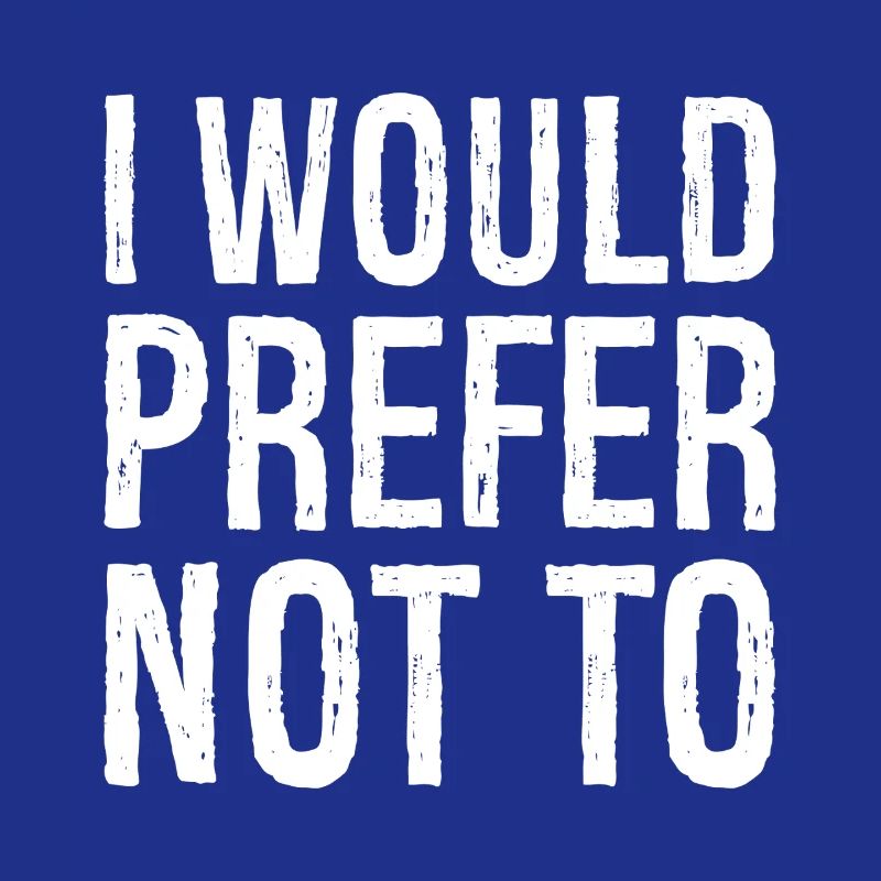 I would prefer not to