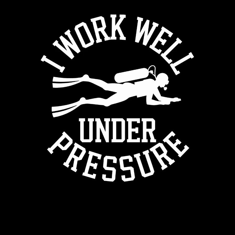 Diving I Work Well Under Pressure Diver Diving