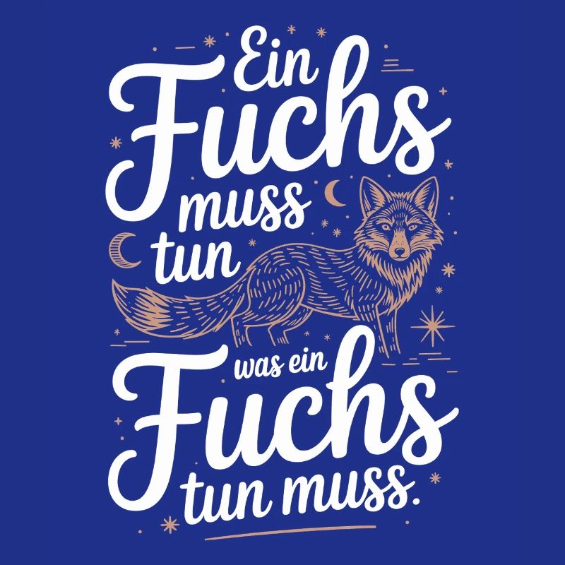 Fox saying: A fox must do what fox must do