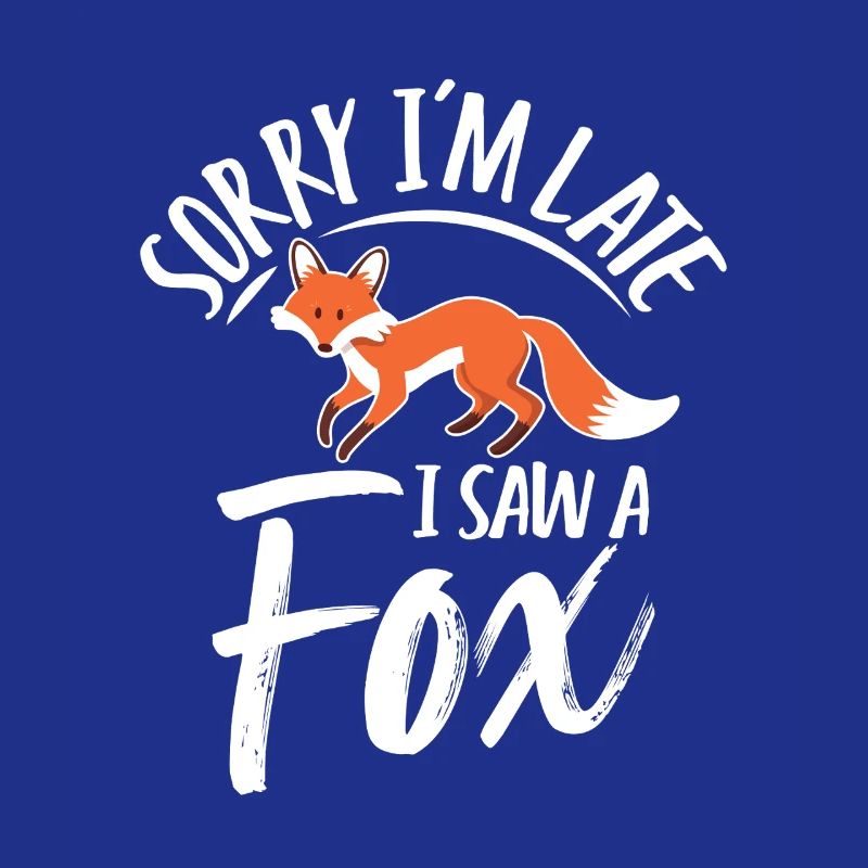 Humorous fox design and fun slogan