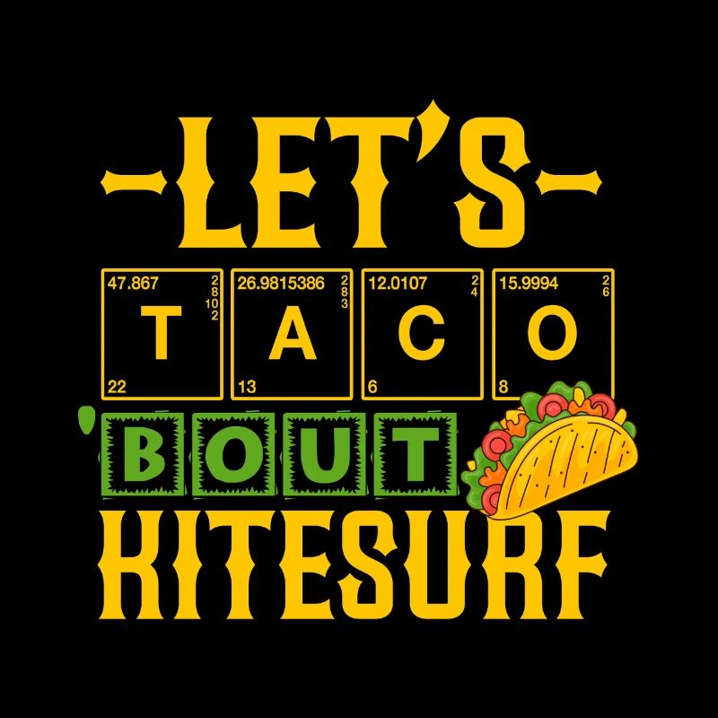 Let's taco 'bout kitesurf Humour Kite et Tacos