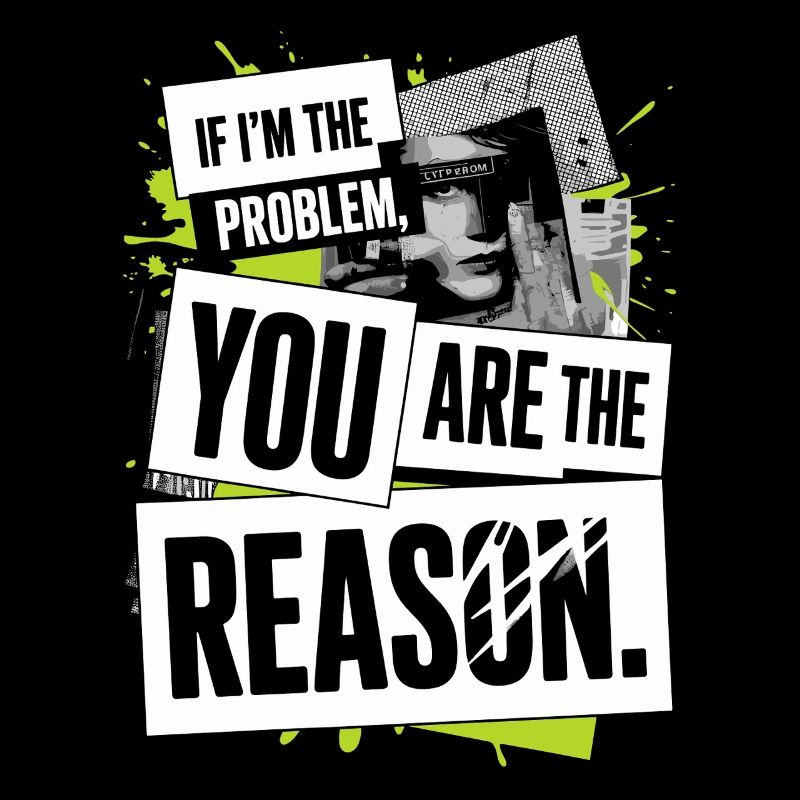 If I'm The Problem You Are The Reason Resilienz