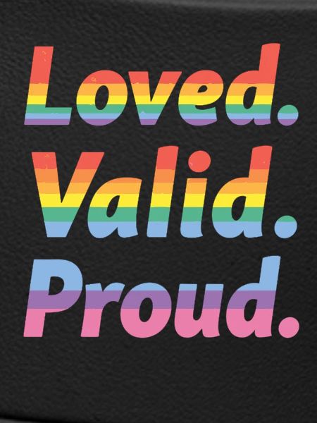 Loved Valid Proud – Pride Statement