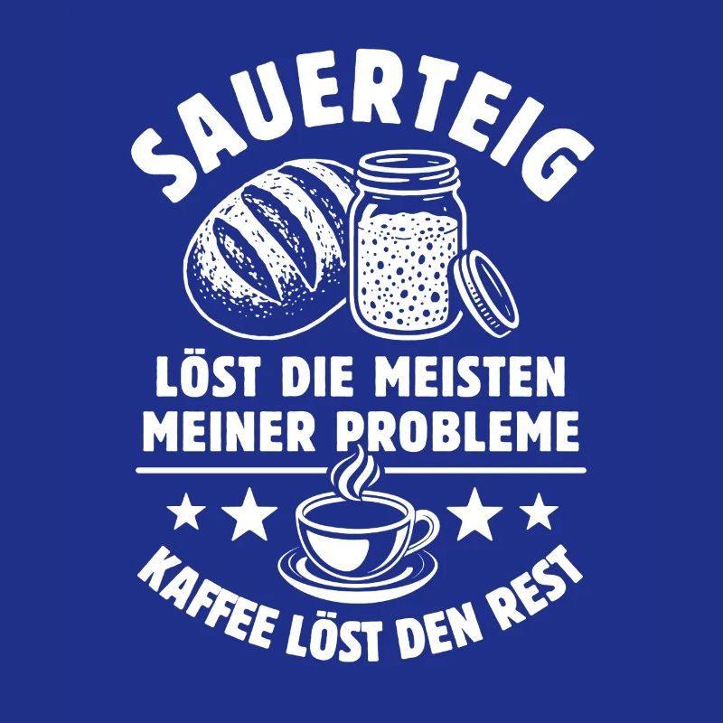 Sourdough and Coffee - Problem Solved - Saying