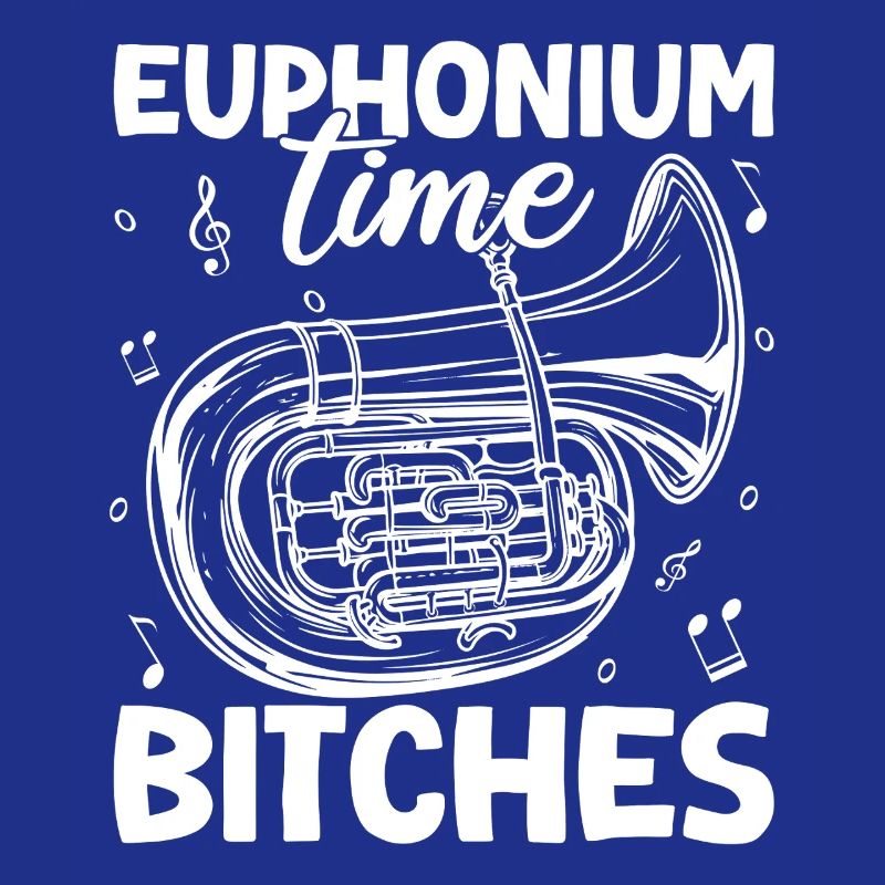 Bariton Player Time Bitches Euphonium