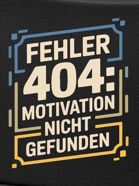 Fehler 404: Motivation nicht gefunden