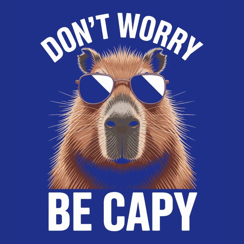 Capybara Dont Worry Be Capy Capybara Rodent