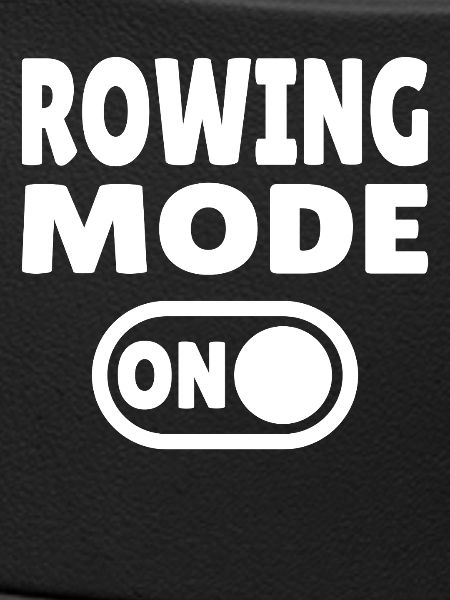 Rowing Mode ON - Rudern