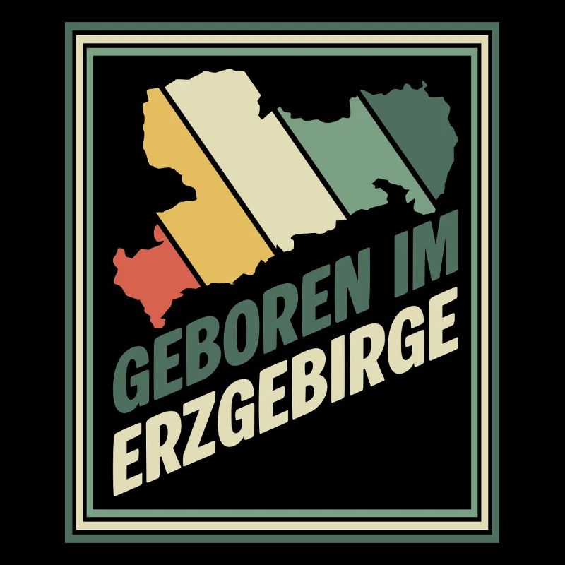 Born in the Ore Mountains Retro