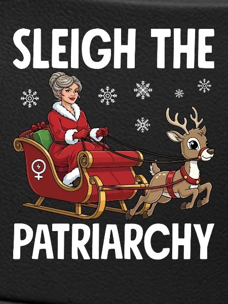 Sleigh The Patriarchy