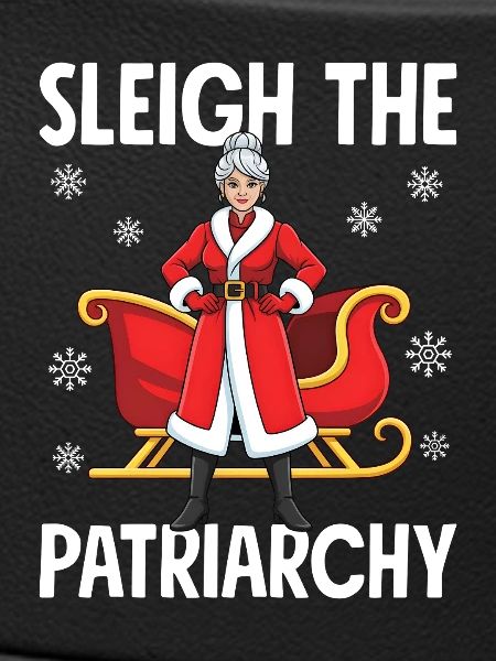 Sleigh The Patriarchy