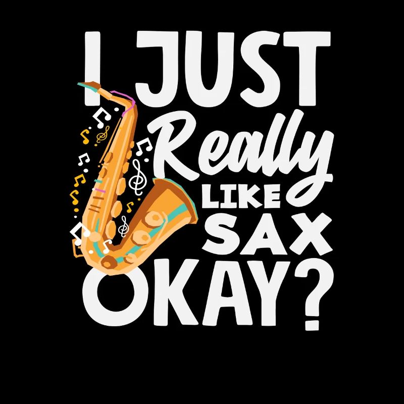 Just Really Like Sax Saxophone Orchestra Jazz Band