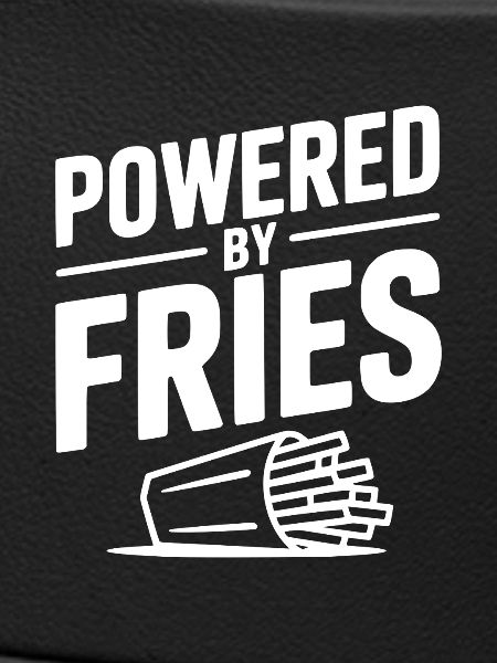 Powered by Fries