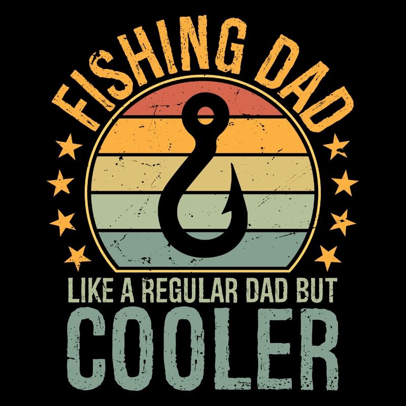 Fishing Dad Like Regular Dad But Cooler Father