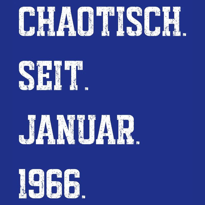 Chaotic since January 1966