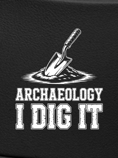 Archaeology I Dig It