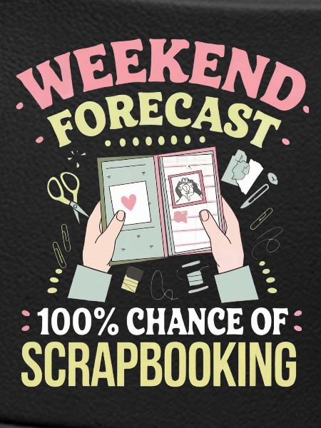 Weekend Scrapbooking Forecast