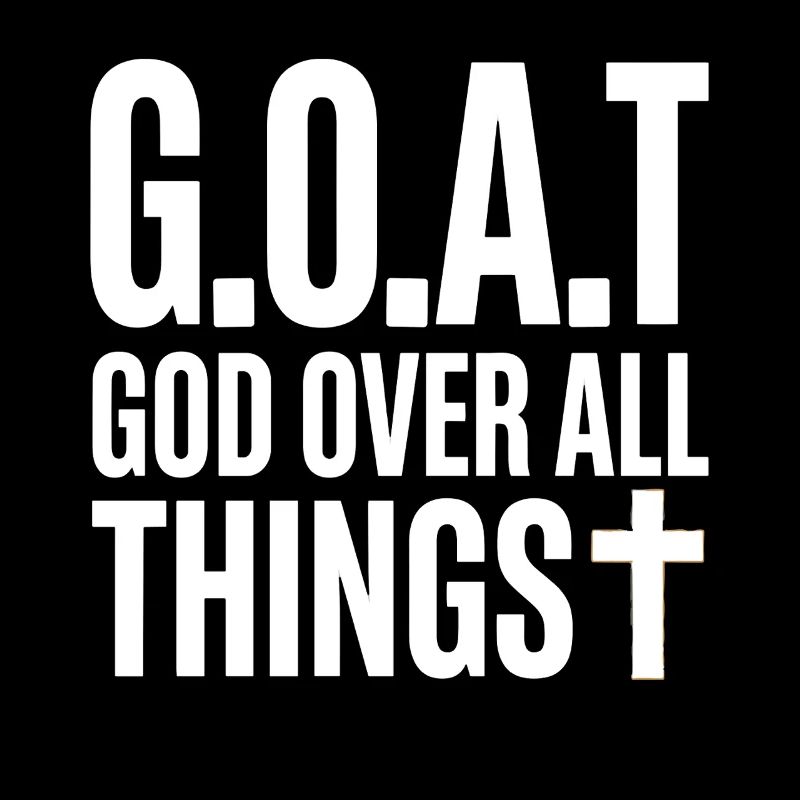 G.O.A.T God Over All Things Kreuz