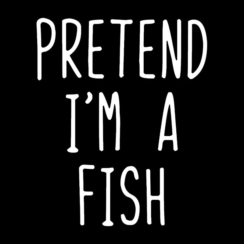 Tu so, als wäre ich ein Fisch