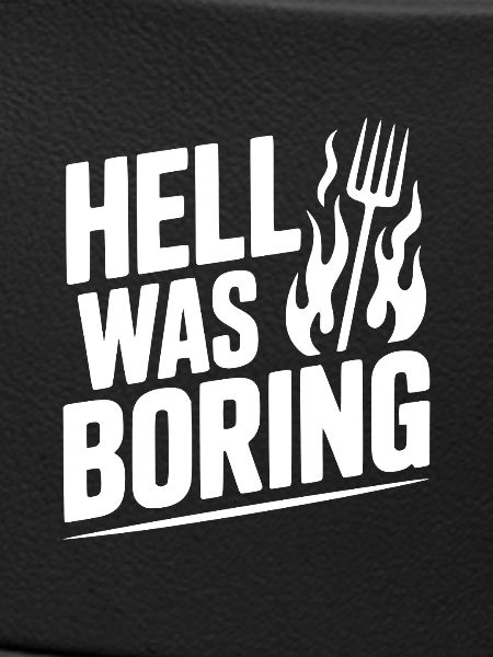 Hell Was Boring
