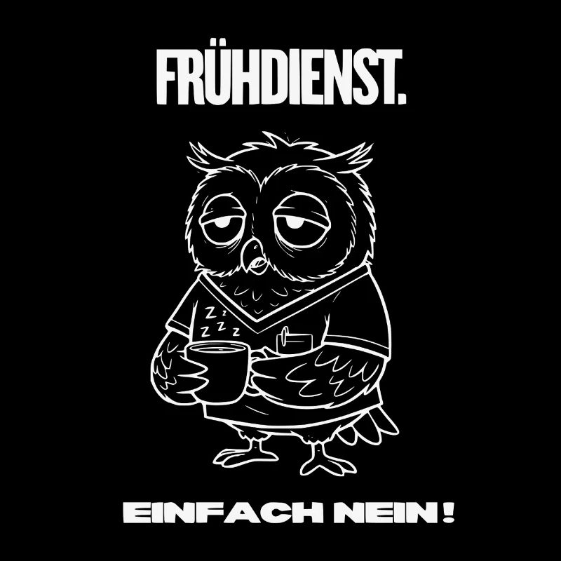 Frühdienst Eule T-Shirt – Einfach Nein