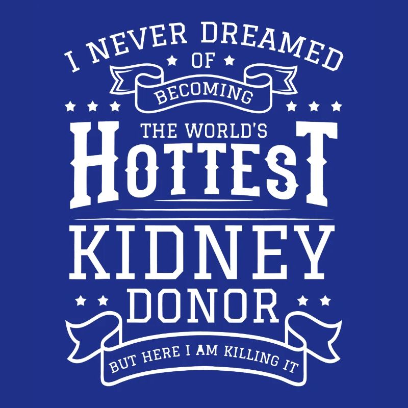 Hottest Kidney Donor Tee