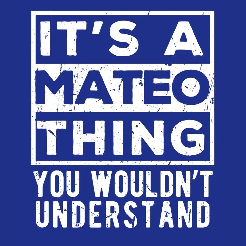 C’est une chose de Mateo que tu ne comprendrais pas