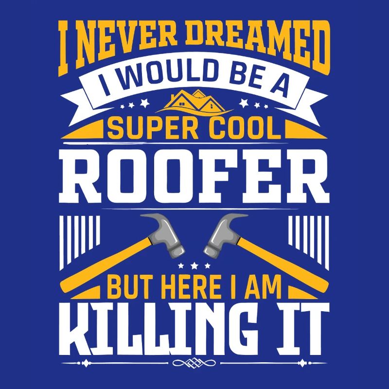 Roofer Pride: Killing It