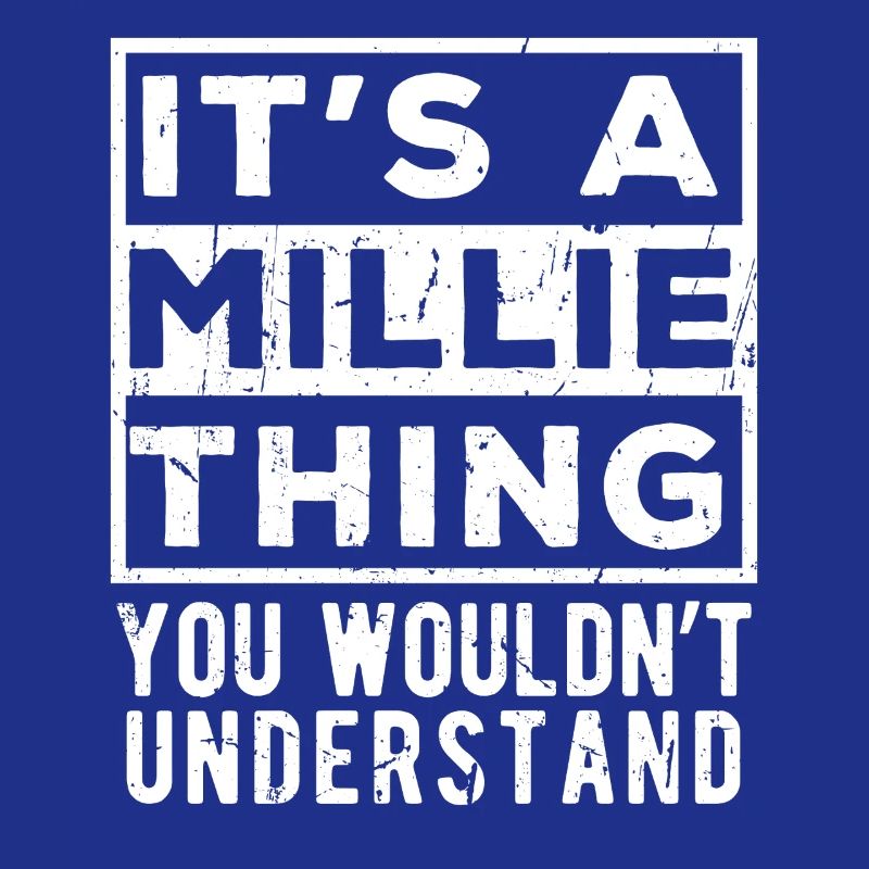 C’est une chose de Millie que tu ne comprendrais pas