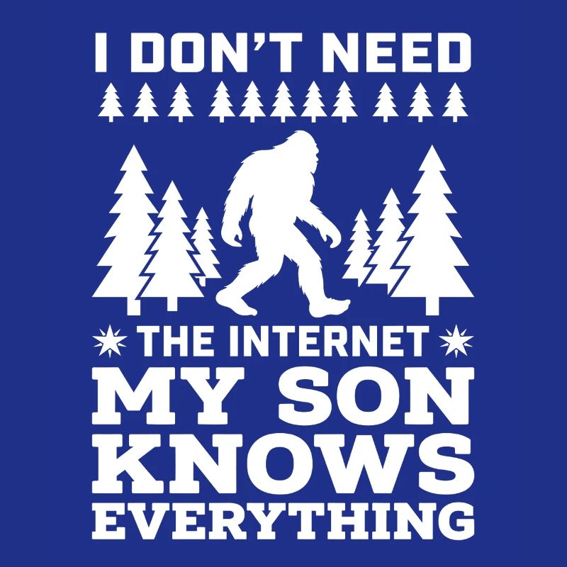 I Don't Need The Internet My Son knows Everything
