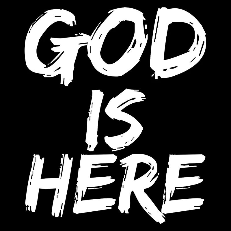 god is here