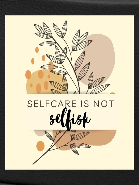 Self-care is not selfish