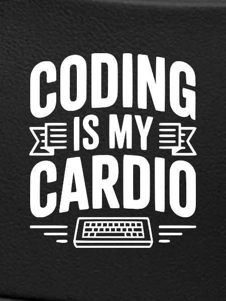 Coding Is My Cardio