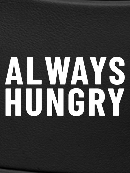 Immer hungrig
