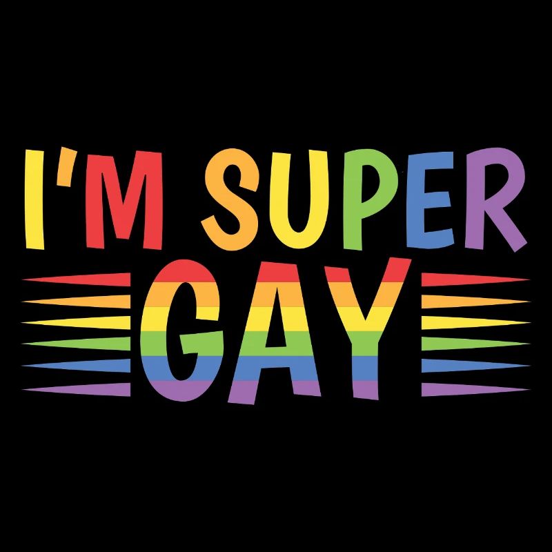 I ́m super gay LGBT