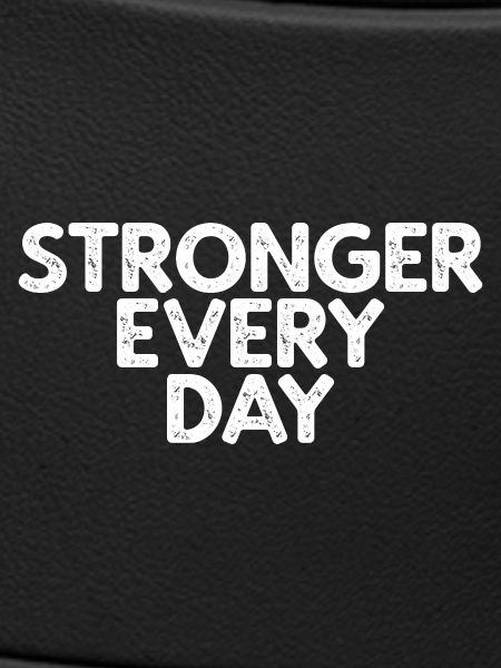 Stronger Every Day