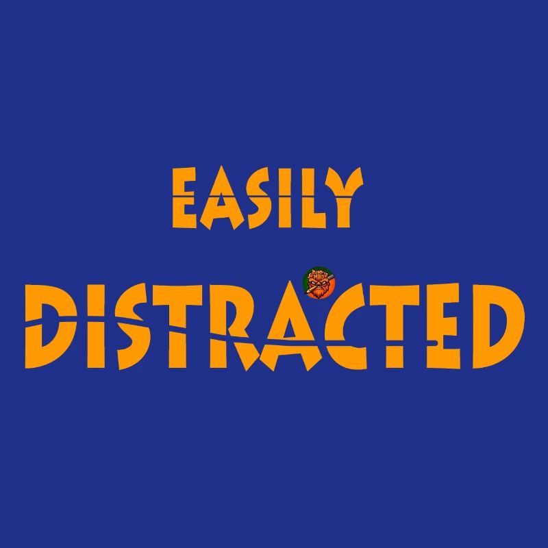 Easily Distracted
