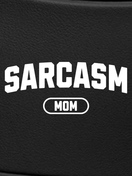 Sarcasm Mom
