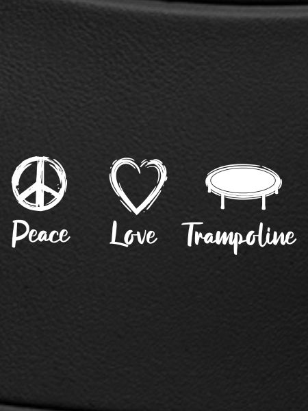 Peace Love Trampoline