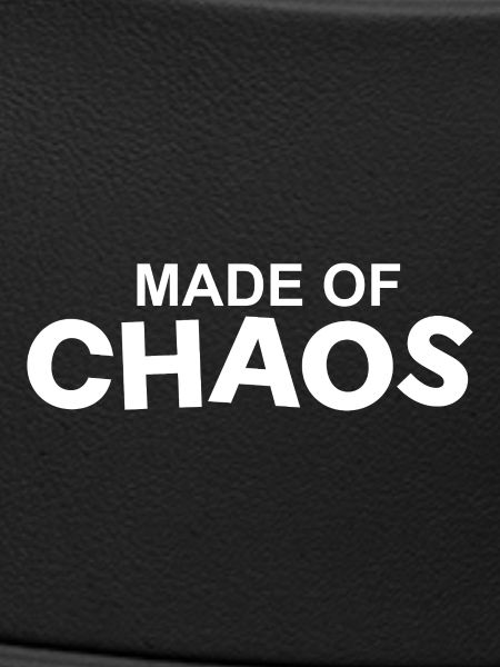 Made of Chaos
