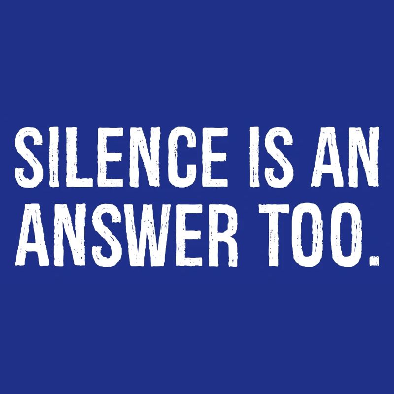Le silence est aussi une réponse