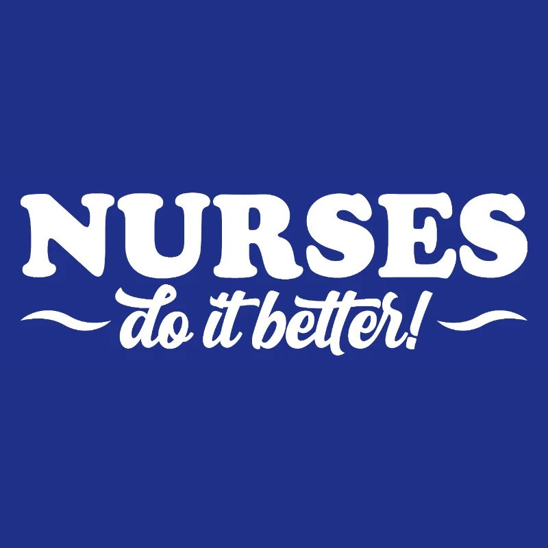 Nurses Do It Better