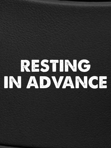 Resting in Advance