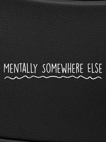 Mentally elsewhere