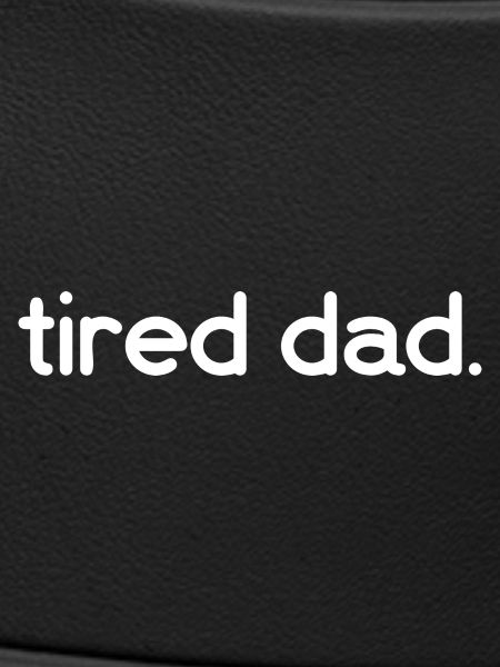 Tired Dad