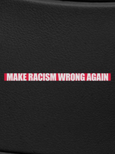 make racism wrong again